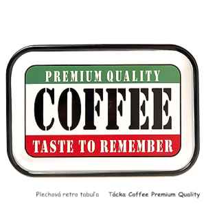 Plechová retro ceduľa tácka Coffee Premium Quality